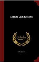 LECTURE ON EDUCATION