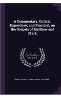 A Commentary, Critical, Expository, and Practical, on the Gospels of Matthew and Mark