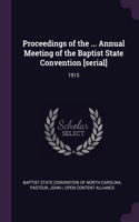 Proceedings of the ... Annual Meeting of the Baptist State Convention [serial]: 1915