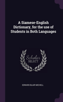 Siamese-English Dictionary, for the use of Students in Both Languages