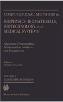Computational Methods in Biophysics, Biomaterials, Biotechnology and Medical Systems: Algorithm Development, Mathematical Analysis and Diagnosticsvolume I: Algorithm Techniquesvolume II: Computational Methodsvolume III: Mathematical A