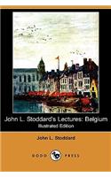 John L. Stoddard's Lectures: Belgium (Illustrated Edition) (Dodo Press)