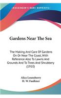 Gardens Near The Sea