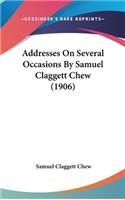 Addresses on Several Occasions by Samuel Claggett Chew (1906)