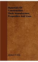 Materials Of Construction - Their Manufacture, Properties And Uses