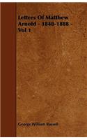 Letters Of Matthew Arnold - 1848-1888 - Vol 1