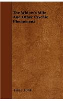 The Widow's Mite And Other Psychic Phenomena