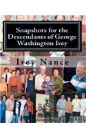 Snapshots for the Descendants of George Washington Ivey