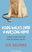 A Dog Walks into a Nursing Home