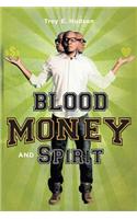 Blood Money and Spirit