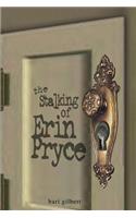 The Stalking of Erin Pryce