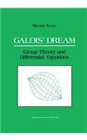 Galois' Dream: Group Theory and Differential Equations