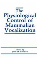 Physiological Control of Mammalian Vocalization