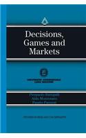 Decisions, Games and Markets