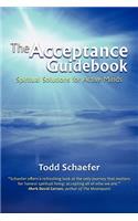 The Acceptance Guidebook: Spiritual Solutions for Active Minds