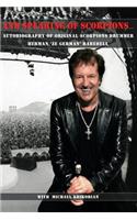 And Speaking of Scorpions...: Autobiography of Former Scorpions Drummer Herman "Ze German" Rarebell(Michael Robert Krikorian's Collection)