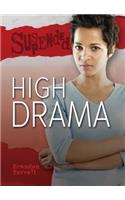 High Drama: (Suspended)