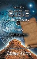 Dec.21, 2012 Anniversary Of Time: What The Maya Knew