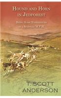 Hound and Horn in Jedforest - Being Some Experiences of a Scottish M.F.H.