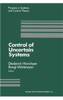 Control of Uncertain Systems: Proceedings of an International Workshop Bremen, West Germany, June 1989(6 Progress in Systems and Control Theory)