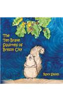 The Ten Brave Squirrels of Bryson City