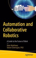Automation And Collaborative Robotics A Guide To The Future Of Work