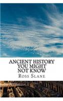 Ancient History You Might Not Know