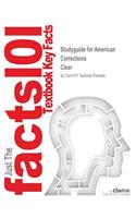 Studyguide for American Corrections by Clear, ISBN 9780495506997