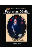 Pedrarias Davila. Biografia de un hombre de accion y su tiempo. Tomo II