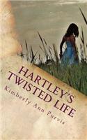 Hartley's Twisted Life: (English)