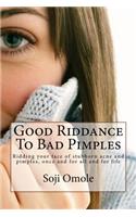 Good Riddance To Bad Pimples