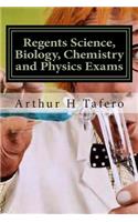 Regents Science, Biology, Chemistry and Physics Exams