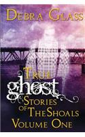 True Ghost Stories of the Shoals Vol. 1