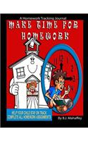 Make Time For Homework: A Homework Tracking Journal