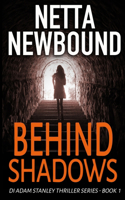 Behind Shadows: (1 The Di Adam Stanley Thriller)
