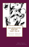 Neo-romantic Poetry Vol. II - Part. II: Catalan - English / Català - Anglès