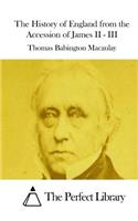 The History of England from the Accession of James II - III: (English)