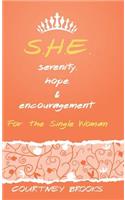 S.H.E. Serenity, Hope, and Encouragement