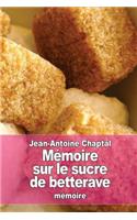 Mémoire sur le sucre de betterave