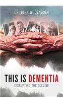 This is Dementia