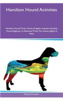 Hamilton Hound Activities Hamilton Hound Tricks, Games & Agility Includes: Hamilton Hound Beginner to Advanced Tricks, Fun Games, Agility & More