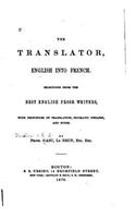 The translator, English into French. Selections from the best English prose writers: (English)