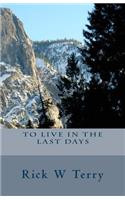 To Live in the Last Days