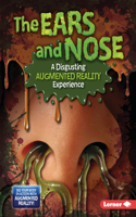 Ears and Nose (a Disgusting Augmented Reality Experience)