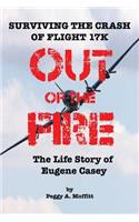 Out of the Fire: Surviving Flight 17K-the Life Story of Eugene Casey