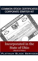 Common Stock Certificates Corporate Starter Kit: Incorporated in the State of Ohio (Black & White)