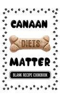 Canaan Diets Matter: Dog Food & Treats Blank Recipe Journal