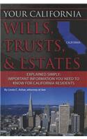 Your California Wills, Trusts, & Estates Explained Simply: Important Information You Need to Know for California Residents