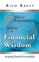 15 Biblical Responsibilities Leading to Financial Wisdom