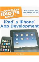 Complete Idiot's Guide to iPad & iPhone App Development